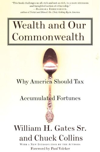 Beispielbild fr Wealth and Our Commonwealth: Why America Should Tax Accumulated Fortunes zum Verkauf von SecondSale