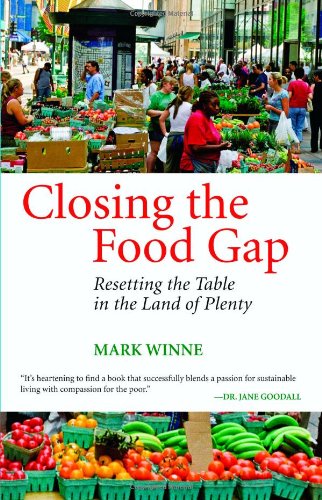 Beispielbild fr Closing the Food Gap: Resetting the Table in the Land of Plenty zum Verkauf von ThriftBooks-Atlanta