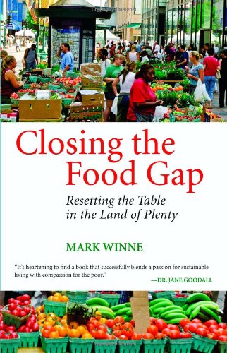 Imagen de archivo de Closing the Food Gap: Resetting the Table in the Land of Plenty a la venta por ThriftBooks-Atlanta