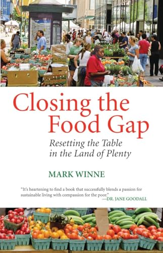 Imagen de archivo de Closing the Food Gap: Resetting the Table in the Land of Plenty a la venta por Your Online Bookstore