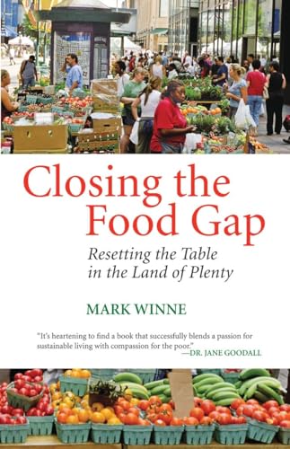 Stock image for Closing the Food Gap: Resetting the Table in the Land of Plenty for sale by SecondSale