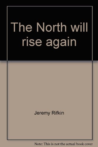 The North will rise again: Pensions, politics and power in the 1980s (9780807047866) by Rifkin, Jeremy