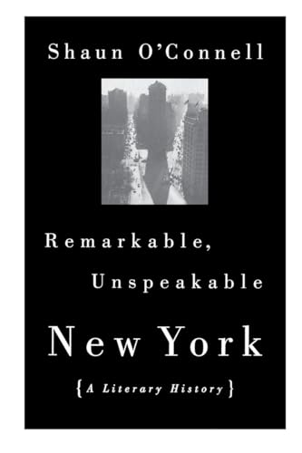 Beispielbild fr Remarkable, Unspeakable New York zum Verkauf von Wonder Book