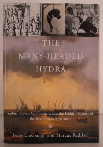 Beispielbild fr The Many-Headed Hydra: Sailors, Slaves, Commoners and the Hidden History of the Revolutionary Atlantic zum Verkauf von WorldofBooks