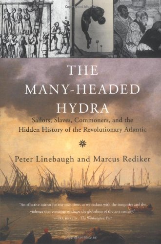 Beispielbild fr The Many-Headed Hydra: Sailors, Slaves, Commoners, and the Hidden History of the Revolutionary Atlantic zum Verkauf von HPB-Ruby