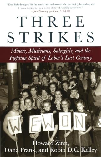 Beispielbild fr Three Strikes : Miners, Musicians, Salesgirls, and the Fighting Spirit of Labor's Last Century zum Verkauf von Better World Books