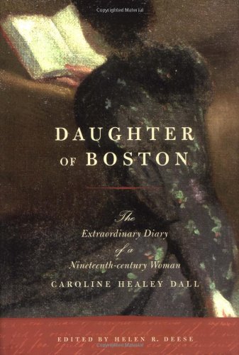 Beispielbild fr Daughter Of Boston-The Extraordianry Diary Of A 19th Century Woman zum Verkauf von Foxtrot Books