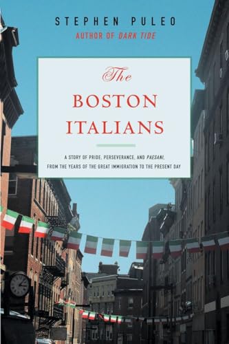 Stock image for The Boston Italians : A Story of Pride, Perseverance, and Paesani, from the Years of the Great Immigration to the Present Day for sale by Better World Books