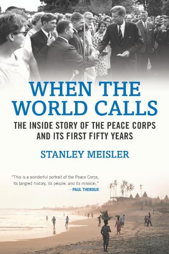 Beispielbild fr When the World Calls : The Inside Story of the Peace Corps and Its First Fifty Years zum Verkauf von Better World Books