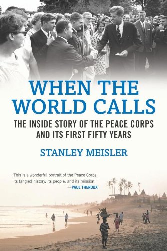 Stock image for When the World Calls: The Inside Story of the Peace Corps and Its First Fifty Years for sale by Inga's Original Choices