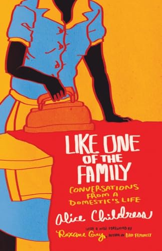 Stock image for Like One of the Family: Conversations from a Domestic's Life for sale by The Maryland Book Bank