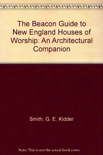 Beispielbild fr The Beacon Guide to New England Houses of Worship: An Architectural Companion zum Verkauf von Wonder Book