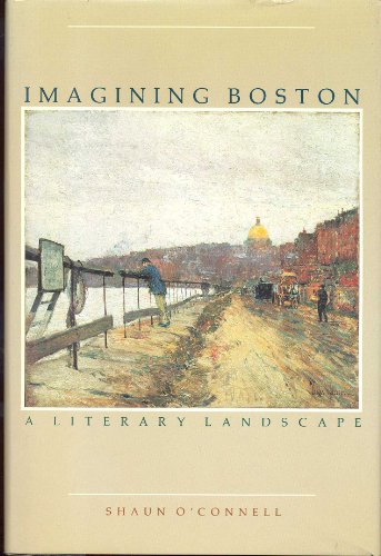 Beispielbild fr Imagining Boston : A Literary Landscape zum Verkauf von Better World Books