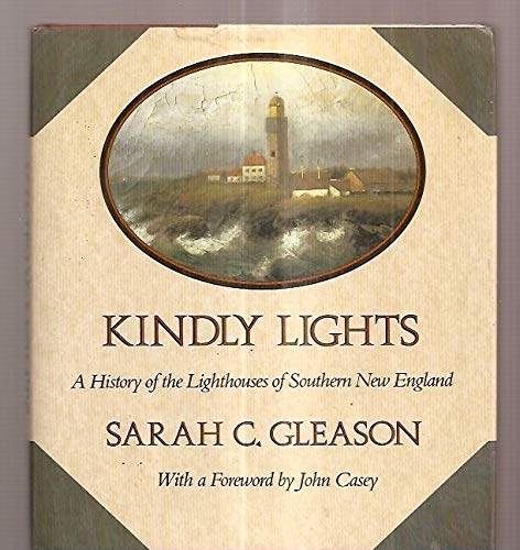 9780807051061: Kindly Lights: A History of the Lighthouses of Southern New England