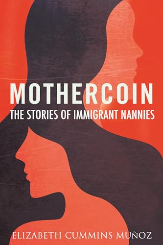 Beispielbild fr Mothercoin : The Stories of Immigrant Nannies zum Verkauf von Better World Books