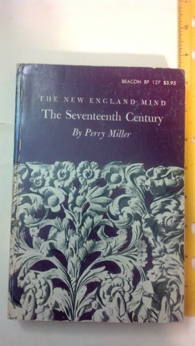 Beispielbild fr New England Mind : The Seventeenth Century zum Verkauf von Better World Books