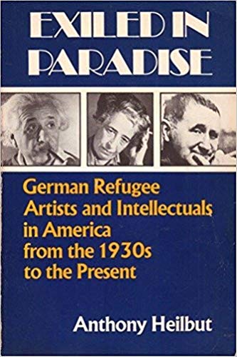 Stock image for Exiled in Paradise: German Refugee Artists and Intellectuals in America from the 1930s to the Present for sale by Priceless Books