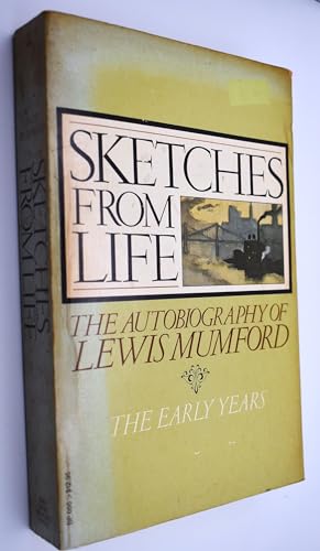 Imagen de archivo de Sketches from Life: The Autobiography of Lewis Mumford: The Early Years a la venta por WorldofBooks