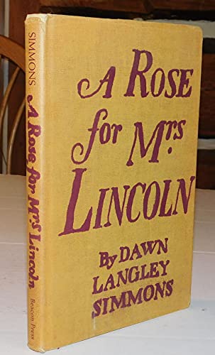 Stock image for A Rose for Mrs. Lincoln;: A Biography of Mary Todd Lincoln for sale by 3rd St. Books