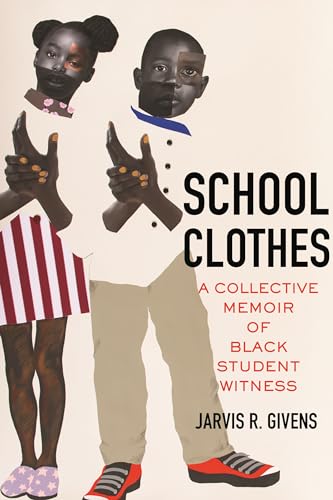 Stock image for School Clothes: A Collective Memoir of Black Student Witness for sale by GF Books, Inc.