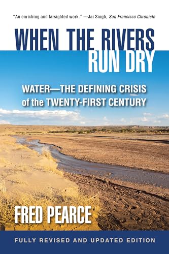 Beispielbild fr When the Rivers Run Dry, Fully Revised and Updated Edition: Water-The Defining Crisis of the Twenty-First Century zum Verkauf von WorldofBooks