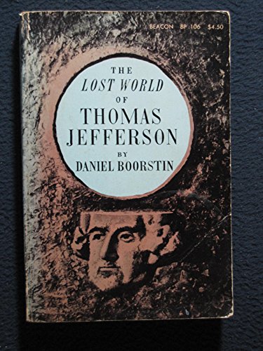 Stock image for The lost world of Thomas Jefferson for sale by Aaron Books