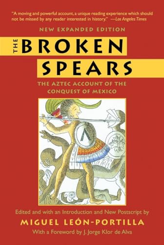 Imagen de archivo de The Broken Spears The Aztec Account of the Conquest of Mexico a la venta por Michener & Rutledge Booksellers, Inc.