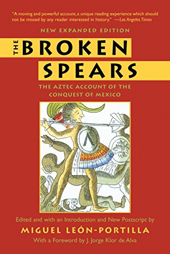 9780807055007: The Broken Spears: The Aztec Account of the Conquest of Mexico [Idioma Ingls]