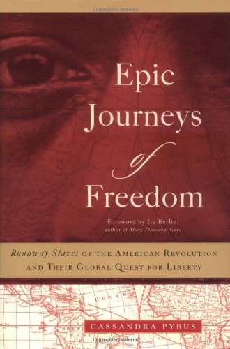 Stock image for Epic Journeys of Freedom: Runaway Slaves of the American Revolution and Their Global Quest for Liberty for sale by More Than Words