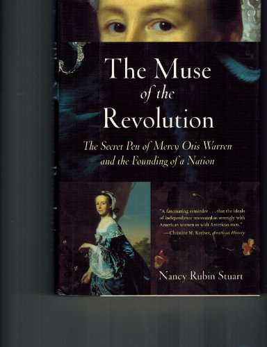 Beispielbild fr The Muse of the Revolution: The Secret Pen of Mercy Otis Warren and the Founding of a Nation zum Verkauf von SecondSale