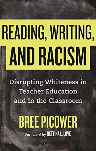 Beispielbild fr Reading, Writing, and Racism : Disrupting Whiteness in Teacher Education and in the Classroom zum Verkauf von Better World Books