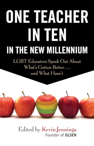 Beispielbild fr One Teacher in Ten in the New Millennium: LGBT Educators Speak Out About What's Gotten Better . . . and What Hasn't zum Verkauf von SecondSale