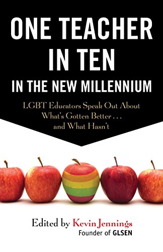 Stock image for One Teacher in Ten in the New Millennium: LGBT Educators Speak Out About What's Gotten Better . . . and What Hasn't for sale by SecondSale