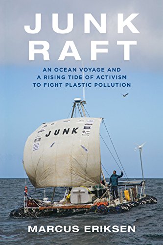 Beispielbild fr Junk Raft : An Ocean Voyage and a Rising Tide of Activism to Fight Plastic Pollution zum Verkauf von Better World Books