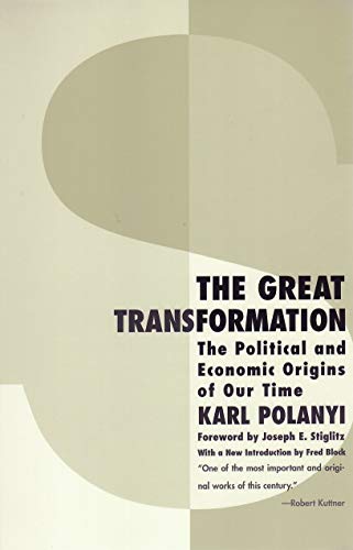 The Great Transformation: The Political and Economic Origins of Our Time - Polanyi, Karl