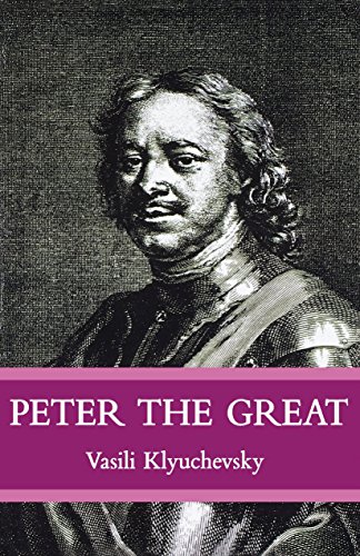 Beispielbild fr Peter The Great: The Classic Biography of Tsar Peter the Great zum Verkauf von Wonder Book