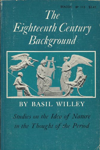 Beispielbild fr The Eighteenth Century Background; Studies on the Idea of Nature in the Thought of the Period zum Verkauf von Heisenbooks
