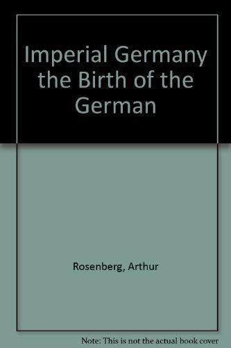 Beispielbild fr Imperial Germany the Birth of the German zum Verkauf von Newsboy Books