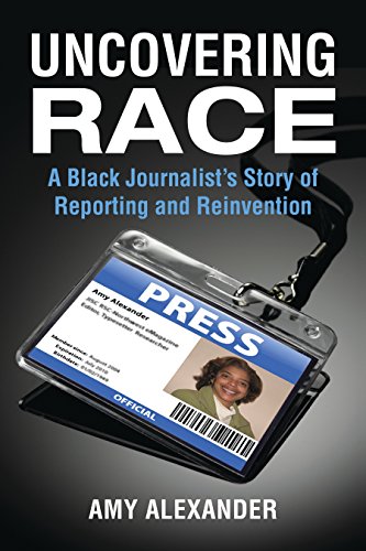 Beispielbild fr Uncovering Race: A Black Journalists Story of Reporting and Reinvention zum Verkauf von suffolkbooks