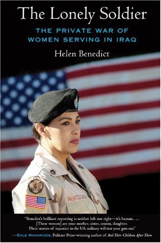 Stock image for The Lonely Soldier: The Private War of Women Serving in Iraq for sale by SecondSale