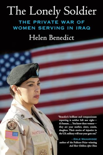 9780807061497: The Lonely Soldier: The Private War of Women Serving in Iraq