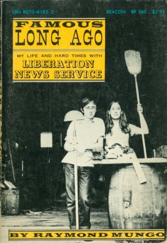 Stock image for Famous Long Ago: My Life and Hard Times With Liberation News Service for sale by Once Upon A Time Books