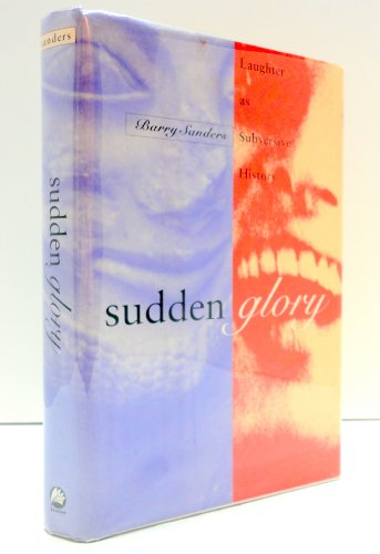 Stock image for Sudden Glory : Laughter As Subversive History for sale by Better World Books