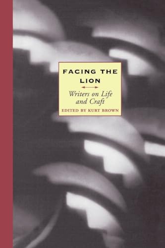 Stock image for Facing the Lion: Writers on Life and Craft for sale by More Than Words