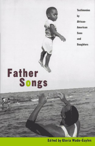 Stock image for Father Songs : Testimonies by African-American Sons and Daughters for sale by Better World Books