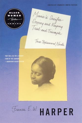 Minnie's Sacrifice, Sowing and Reaping, Trial and Triumph: Three Rediscovered Novels (9780807062333) by Harper, Frances