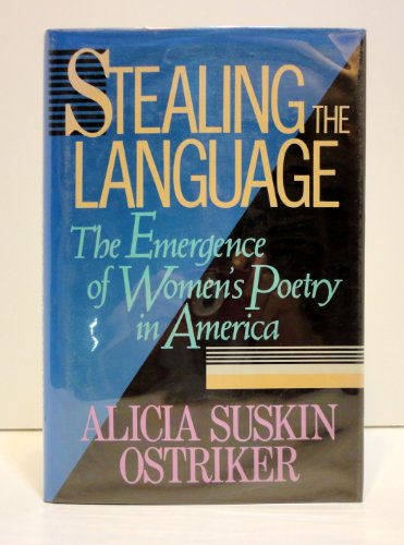 Beispielbild fr Stealing the Language: The Emergence of Women's Poetry in America zum Verkauf von BooksRun