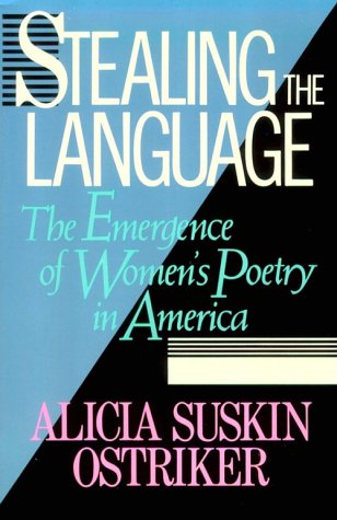 Beispielbild fr Stealing the Language: The Emergence of Women's Poetry in America zum Verkauf von Wonder Book