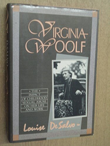 Stock image for Virginia Woolf: The Impact of Childhood Sexual Abuse on Her Life and Work for sale by Front Cover Books