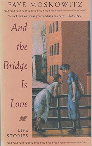 Beispielbild fr And the Bridge Is Love: Life Stories zum Verkauf von The Maryland Book Bank